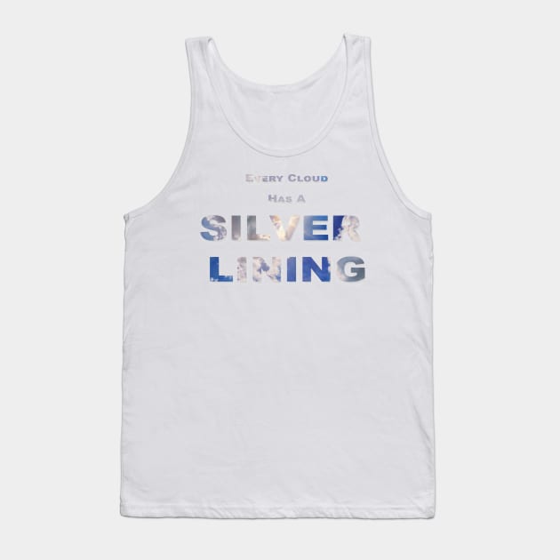 Every Cloud Has A Silver Lining text with clouds and sun burst showing through the text. Tank Top by Earthworx